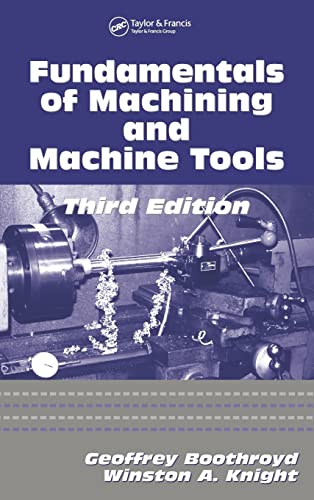 Fundamentals of Metal Machining and Machine Tools (Mechanical Engineering, 198)