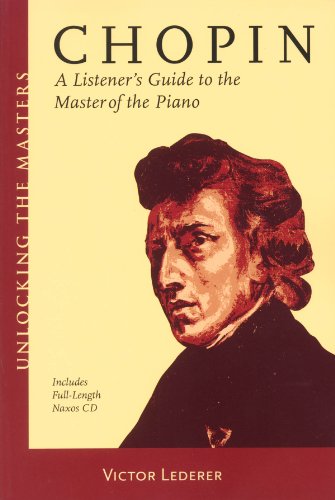 Chopin: A Listener's Guide to the Master of the Piano (Unlocking the Masters)