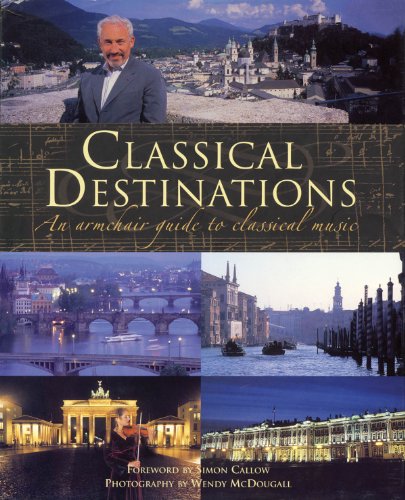 Classical Destinations: An Armchair Guide to Classical Music
