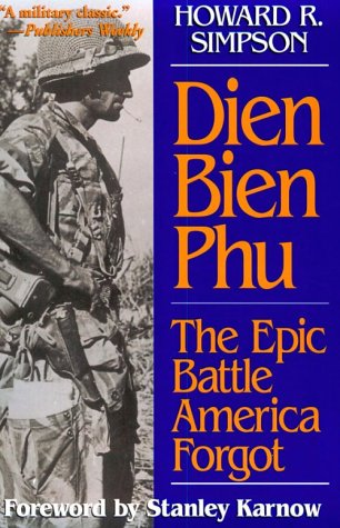 Dien Bien Phu: The Epic Battle America Forgot