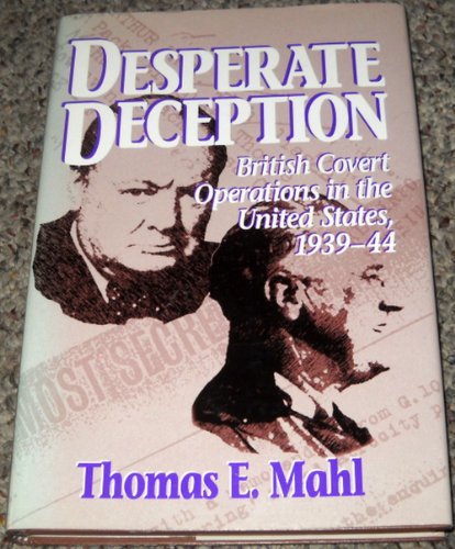 Desperate Deception: British Covert Operations in the United States, 1939-44 (Brassey's Intelligence & National Security Library)