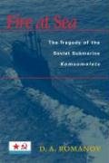 Fire at Sea: The Tragedy of the Soviet Submarine Komsomolets
