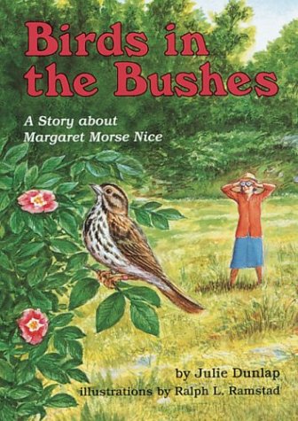 Birds in the Bushes: A Story About Margaret Morse Nice (Creative Minds Biography)