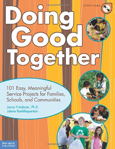 Doing Good Together: 101 Easy, Meaningful Service Projects for Families, Schools, and Communities