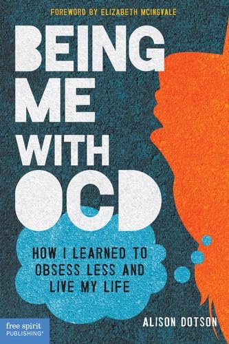 Being Me With OCD: How I Learned to Obsess Less and Live My Life