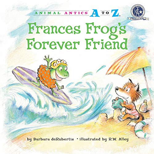 Frances Frog's Forever Friend (Animal Antics A to Z)