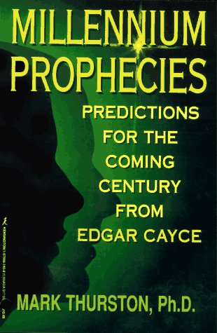 Millennium Prophecies: Predictions for the Coming Century from Edgar Cayce
