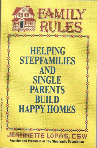 Family Rules: Helping Stepfamilies and Single Parents Build Happy Homes