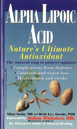Alpha Lipoic Acid: Nature's Ultimate Antioxidant