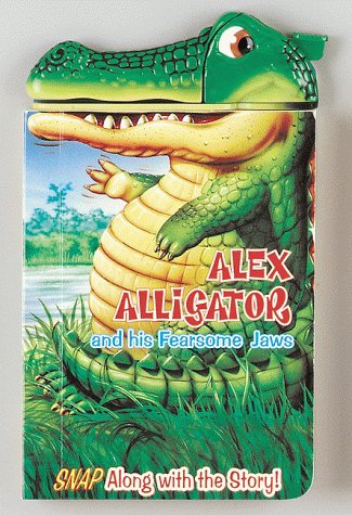 Alex Alligator and His Fearsome Jaws (Snappy Head Books)