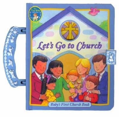 Let's Go to Church (First Bible Collection, Baby's First Church Book)