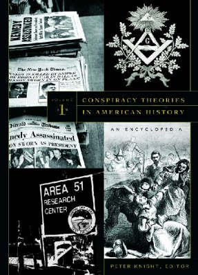 Conspiracy Theories in American History: An Encyclopedia [2 volumes]