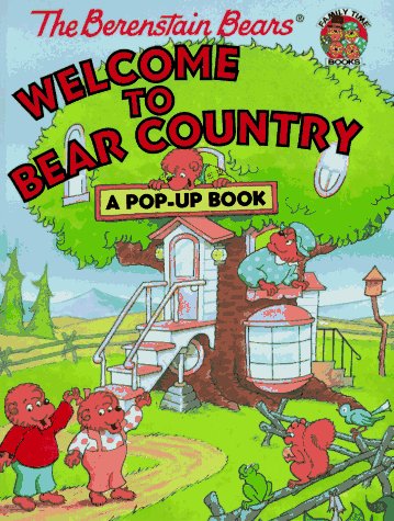 The Berenstain Bears Welcome to Bear Country : A Pop-Up Book (Family Time Books)