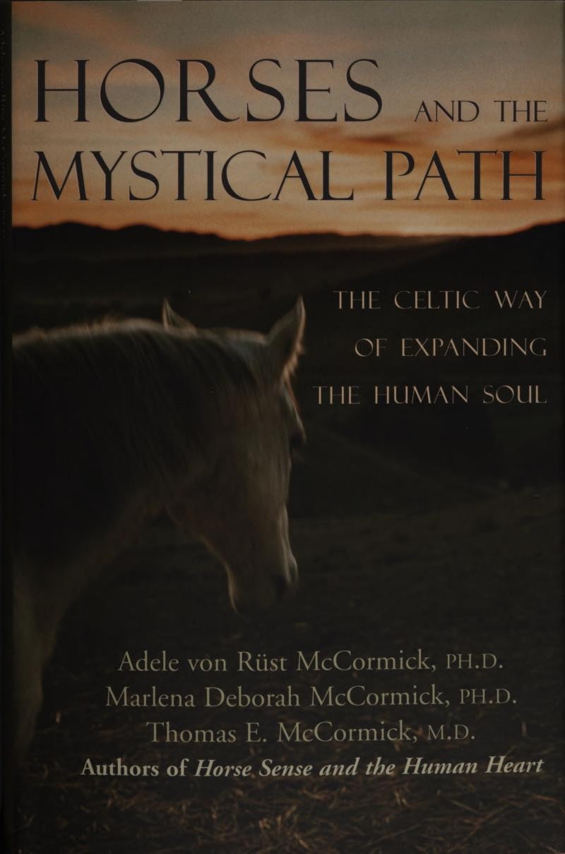 Horses And The Mystical Path: The Celtic Way Of Expanding The Human Soul