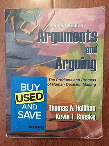 Arguments And Arguing: The Products And Process Of Human Decision Making