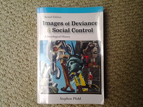 Images of Deviance and Social Control: A Sociological History, Second Edition
