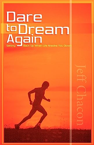 Dare to Dream Again: Getting Back Up When Life Knocks You Down