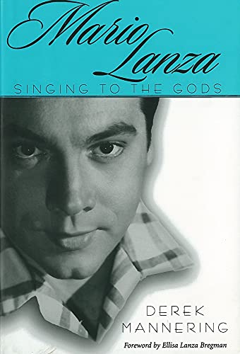 Mario Lanza: Singing to the Gods (American Made Music Series)