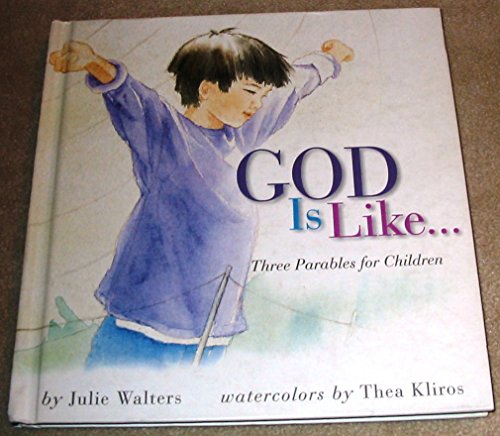 God Is Like...: Three Parables for Children