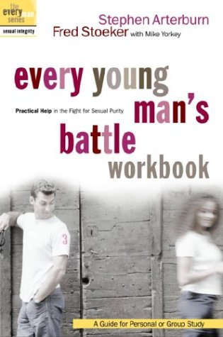 Every Young Man's Battle Workbook: Practical Help in the Fight for Sexual Purity