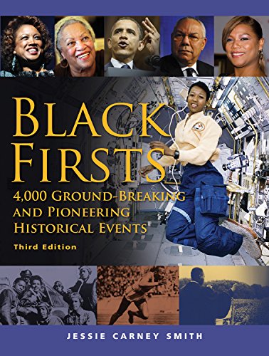 Black Firsts: 4,000 Ground-Breaking and Pioneering Historical Events