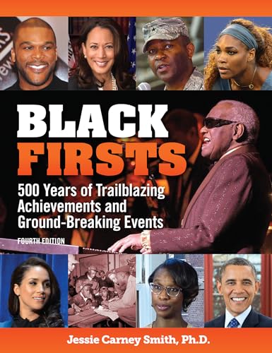Black Firsts: 500 Years of Trailblazing Achievements and Ground-Breaking Events (The Multicultural History & Heroes Collection)