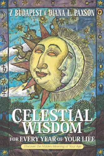 Celestial Wisdom for Every Year of Your Life: Discover the Hidden Meaning of Your Age