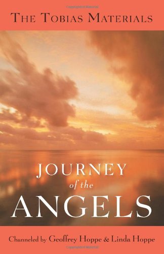 Journey of the Angels: The Tobias Materials