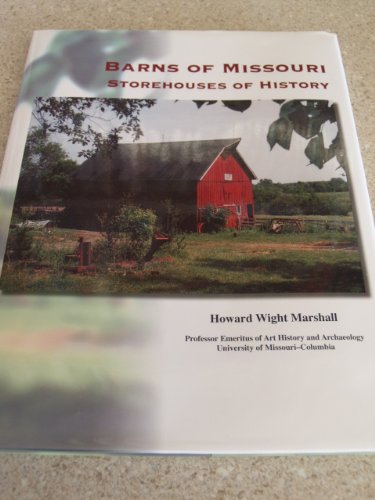 Barns of Missouri: Storehouses of History