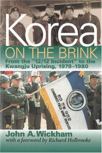 Korea on the Brink: From the "12/12" Incident to the Kwangju Uprising, 1979-1980