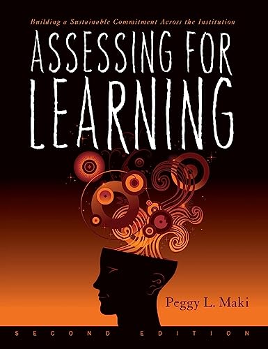 Assessing for Learning: Building a Sustainable Commitment Across the Institution