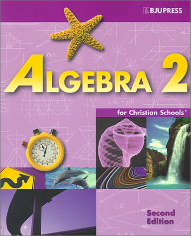 Algebra 2: for Christian Schools