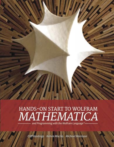 Hands-On Start to Wolfram Mathematica: And Programming With the Wolfram Language