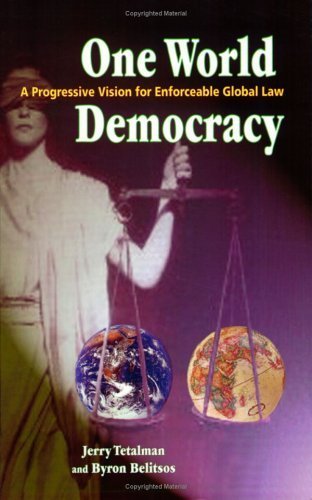 One World Democracy: A Progressive Vision for Enforceable Global Law