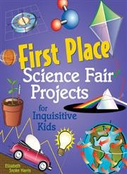 First Place Science Fair Projects For Inquisitive Kids