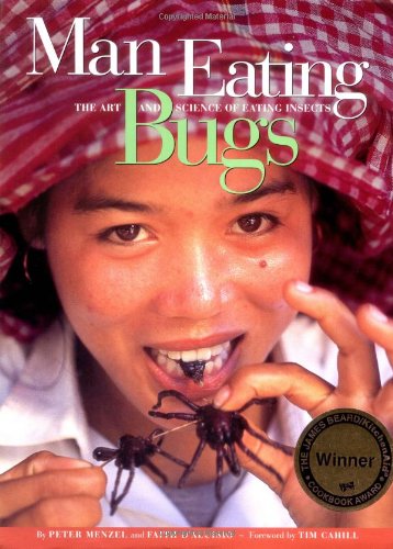 Man Eating Bugs: The Art and Science of Eating Insects