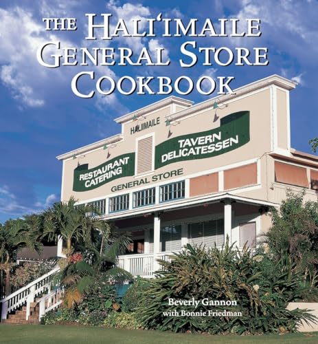 The Hali'imaile General Store Cookbook: Home Cooking from Maui
