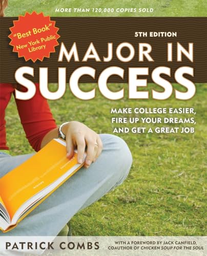 Major in Success: Make College Easier, Fire Up Your Dreams, and Get a Great Job