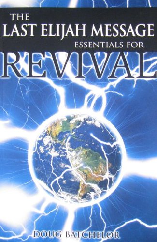 The Last Elijah Message: Essentials for Revival