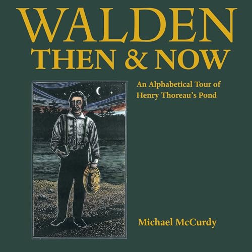 Walden Then & Now: An Alphabetical Tour of Henry Thoreau's Pond