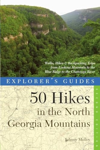 Explorer's Guide 50 Hikes in the North Georgia Mountains: Walks, Hikes & Backpacking Trips from Lookout Mountain to the Blue Ridge to the Chattooga River (Explorer's 50 Hikes)