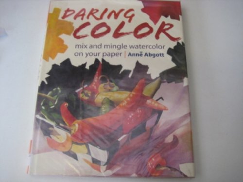 Daring Color: Mix and Mingle Watercolor on Your Paper