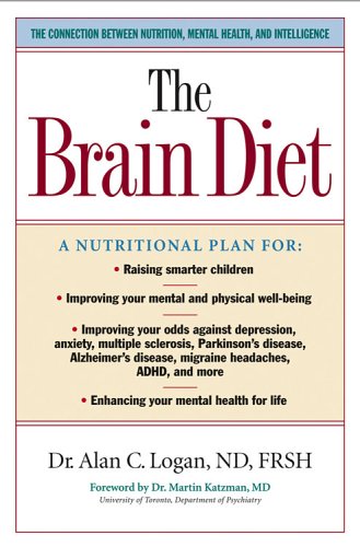 Brain Diet: The Connection Between Nutrition, Mental Health, and Intelligence