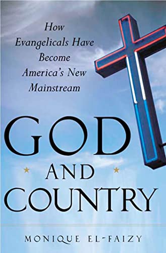 God and Country: How Evangelicals Have Become America's New Mainstream