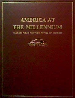 America At the Millennium, the Best Poems and Poets of the 20th Century