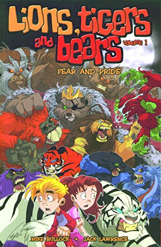 Lions, Tigers & Bears Volume 1: Fear And Pride (Lions, Tigers and Bears, 1)