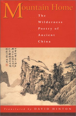 Mountain Home: The Wilderness Poetry of Ancient China
