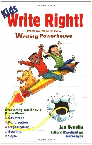 Kids Write Right!: What You Need to Be a Writing Powerhouse