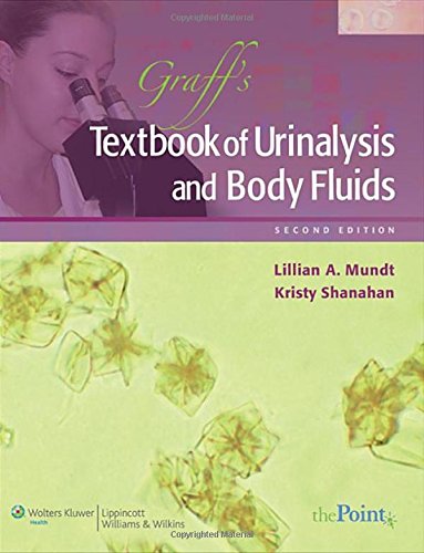 GRAFF'S TEXTBOOK OF URINALYSIS AND BODY FLUIDS 2E: .