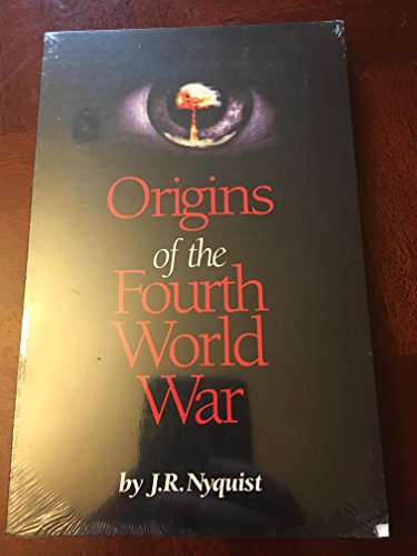 Origins of the Fourth World War : And the Coming Wars of Mass Destruction